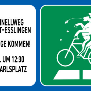Radschnellweg Stuttgart-Esslingen: kommt in die Gänge und wir kommen mit!